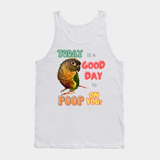 Green Cheek Conure Bird, Small Parrot, Parakeet, Today is a good day to poop on you Tank Top